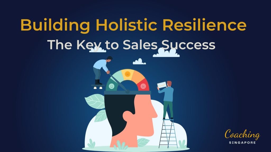 Building Holistic Resilience: The Key to Sales Success