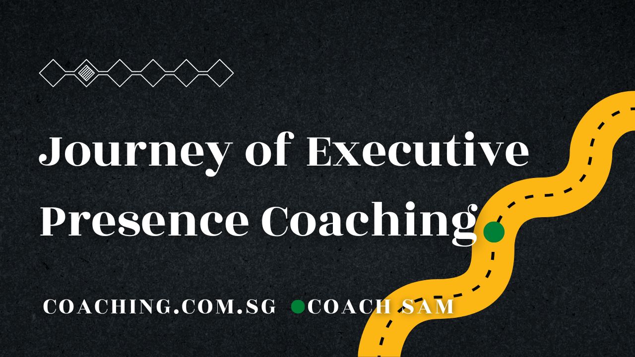 Journey of Executive Presence Coaching